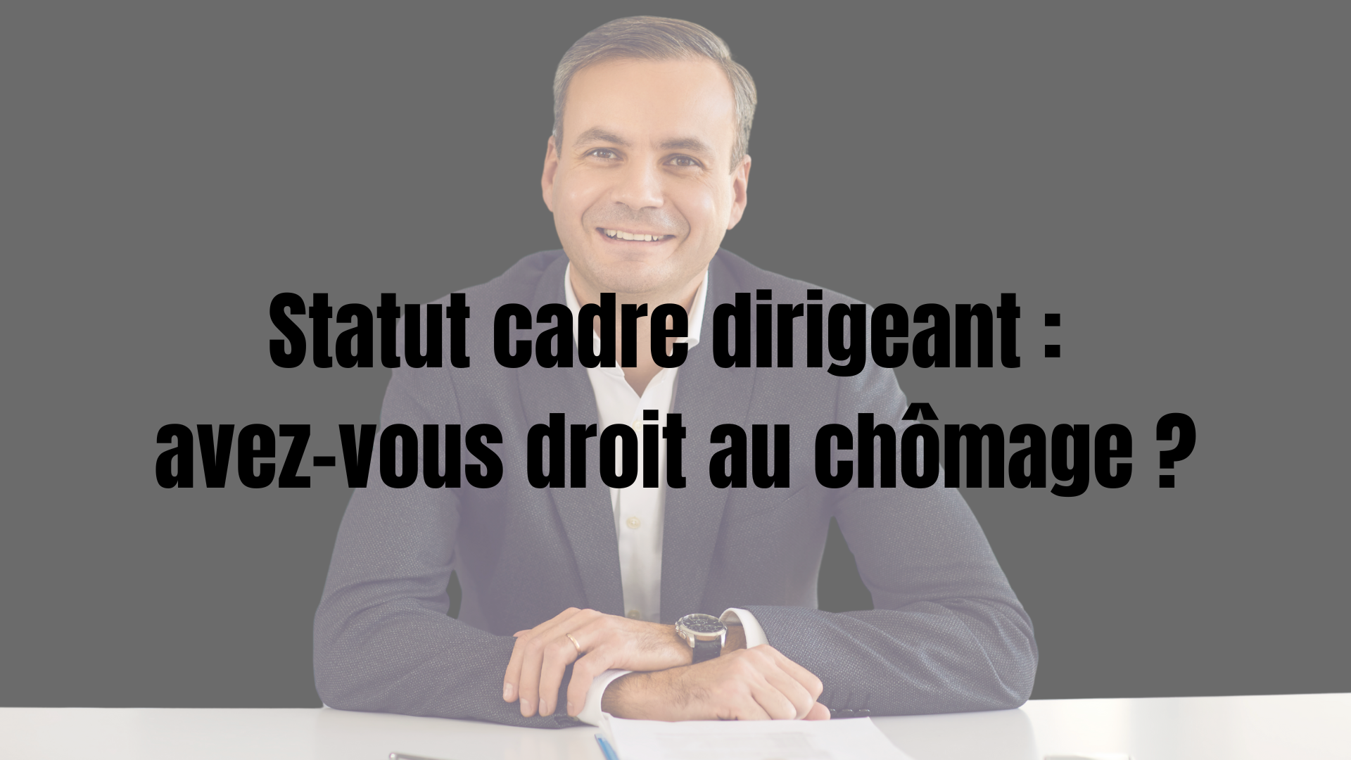 Cadre dirigeant et chômage : a-t-on droit à l’ARE ? 1 Cadre dirigeant et chômage